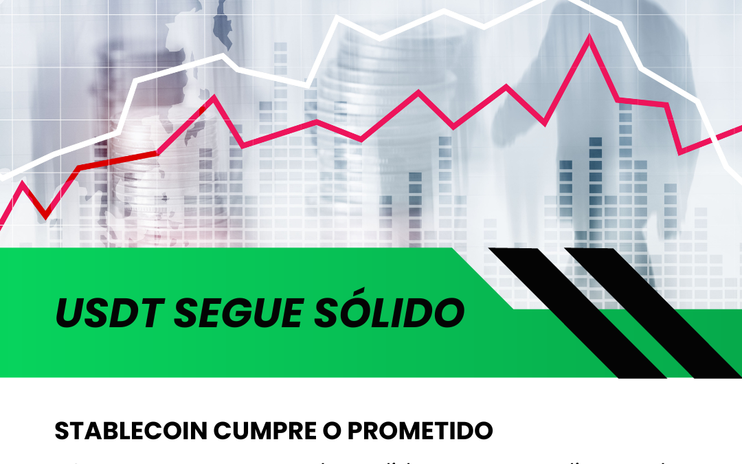 USDT mostra solidez mesmo diante das incertezas do mundo cripto