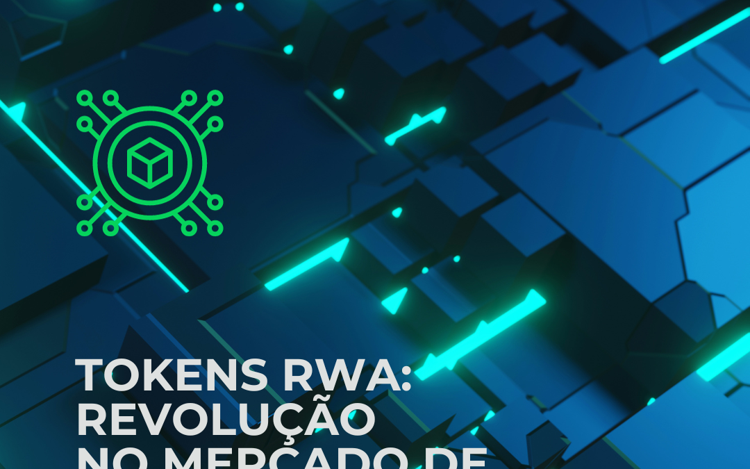 Tokens “RWA” são autorizados pela CVM, e vão revolucionar o mercado