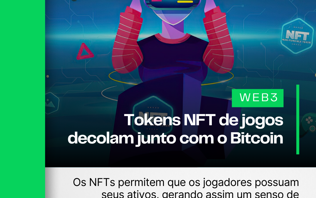 Tokens NFT de jogos decolam junto com o Bitcoin