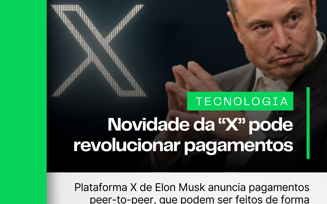 Musk anuncia novidade da “X” que pode revolucionar pagamentos