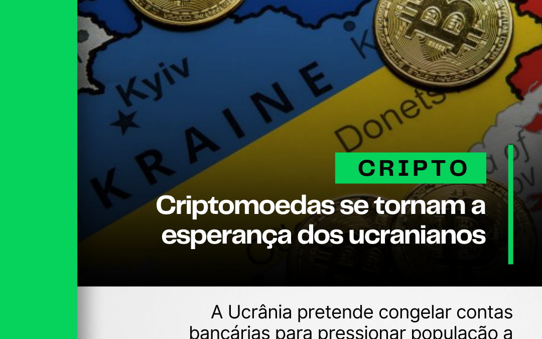 Criptomoedas se tornam a esperança dos ucranianos 