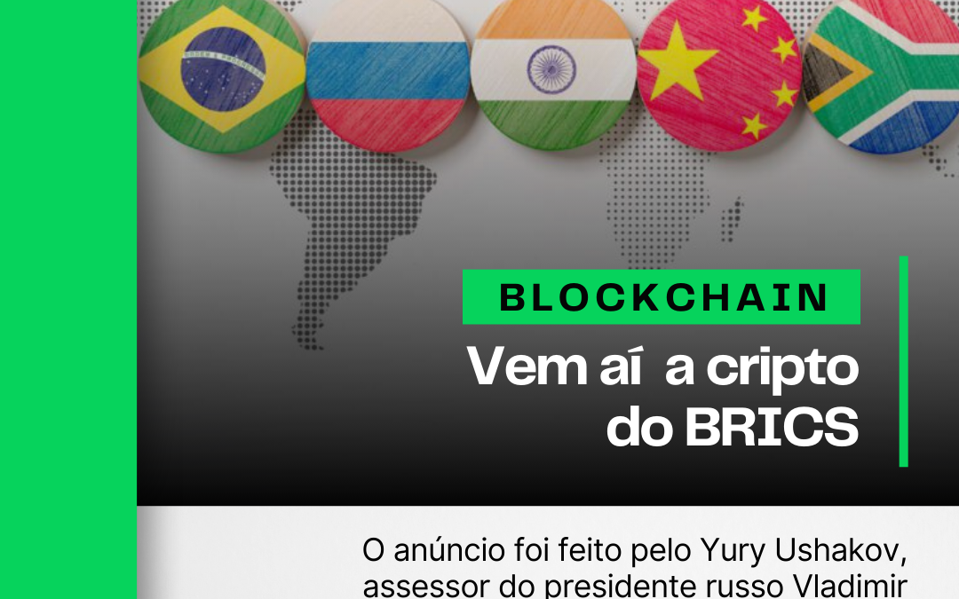 Vem aí a Criptomoeda do BRICS!