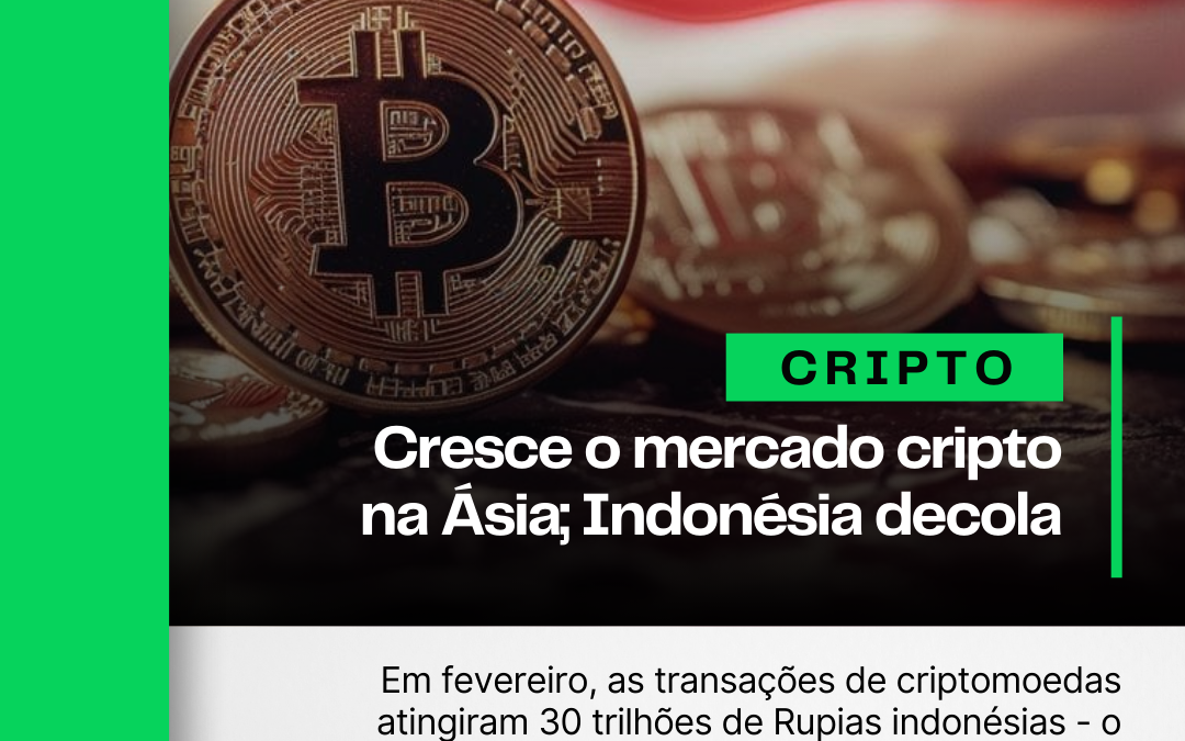 Cresce o mercado cripto na Ásia; Indonésia decola