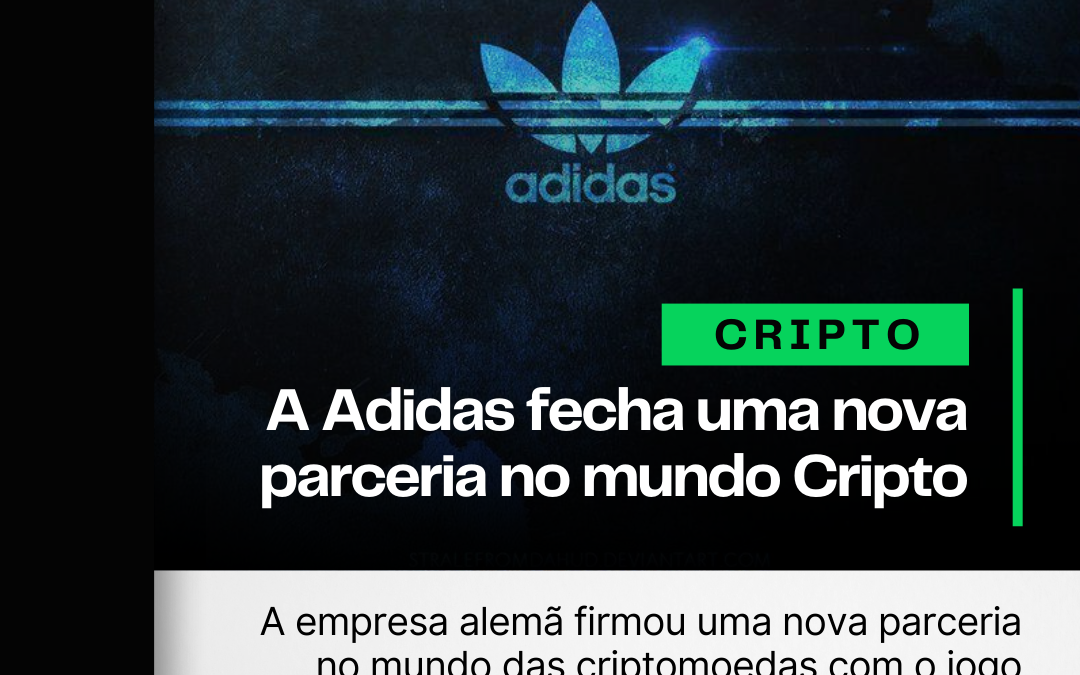 Adidas fecha uma nova parceria no mundo Cripto