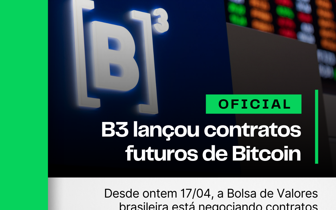 Bolsa de Valores brasileira (B3) lança contratos futuros de Bitcoin 