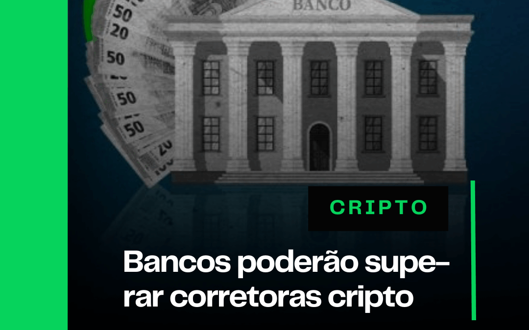 Grandes bancos poderão superar as corretoras em custódia de criptos