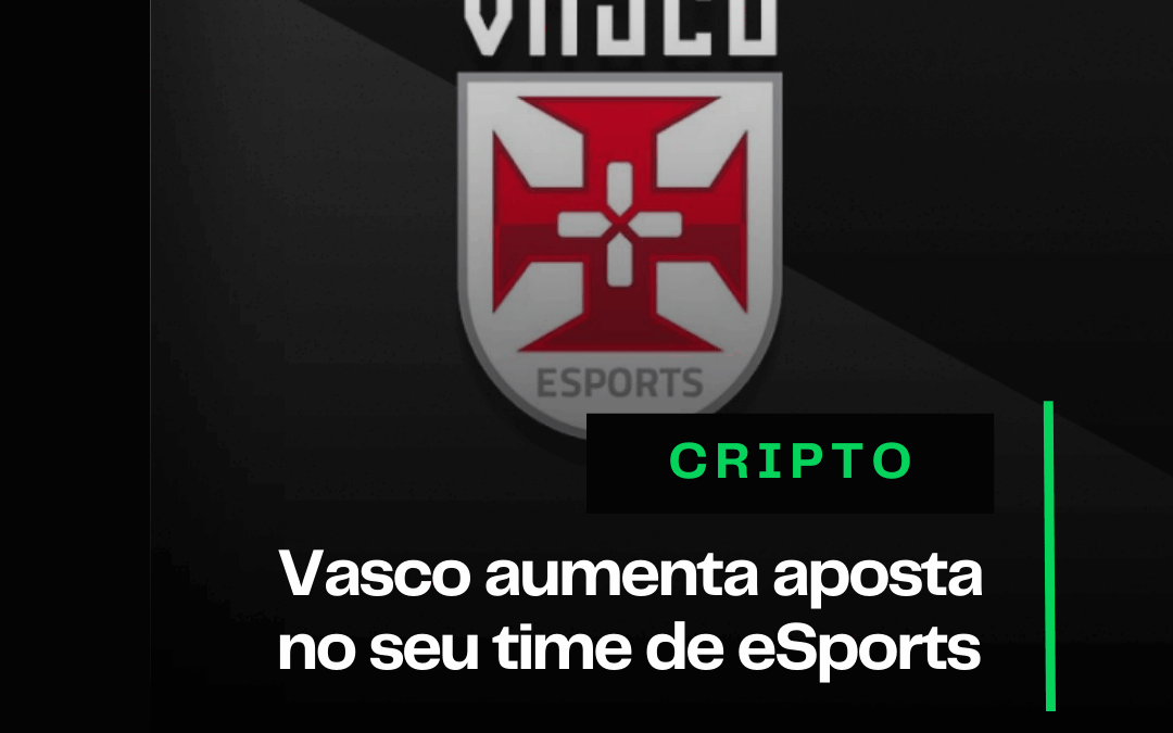 Vasco aumenta aposta no seu time de eSports 