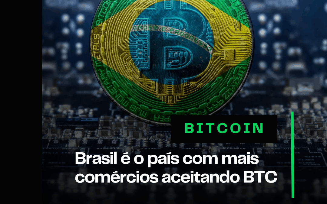 Brasil é o país com mais comércios aceitando BTC no mundo 