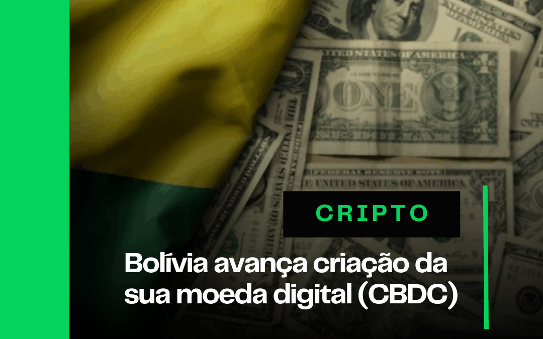 Bolívia avança criação da sua moeda digital (CBDC)