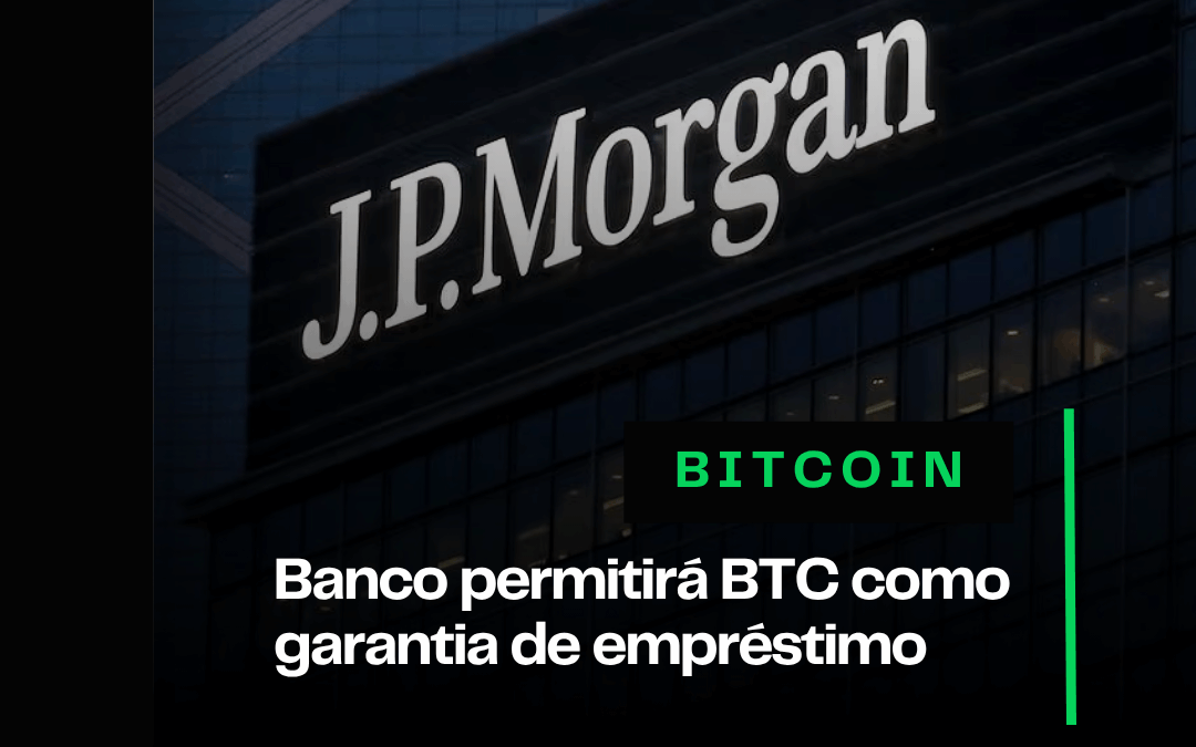 Banco gigante permitirá Bitcoin como garantia de empréstimo