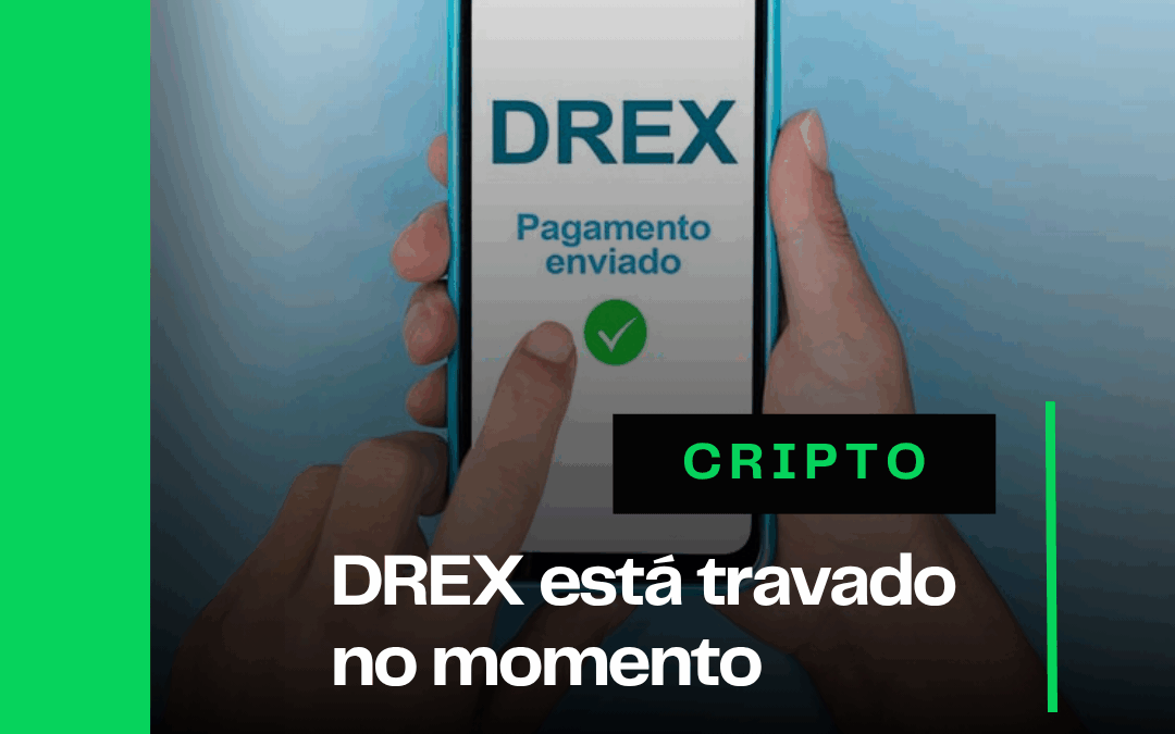 Projeto do Drex está “travado” no momento