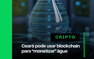Ceará pode usar blockchain para “monetizar” água