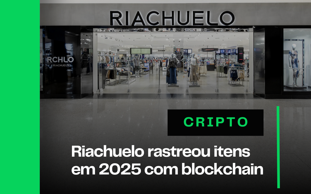 Riachuelo rastreou milhares de peças em 2025 com blockchain 